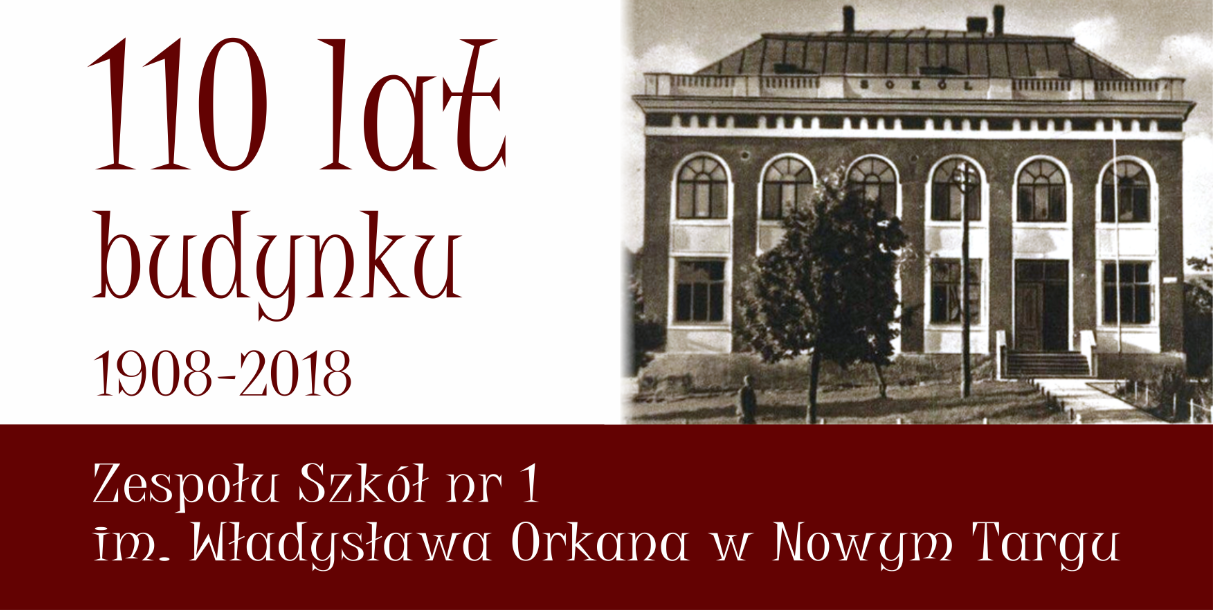110 lat istnienia budynku Zespołu Szkół nr 1 im. Władysława Orkana