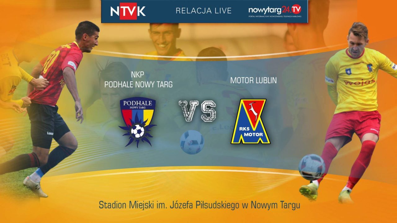 Piłka nożna 3 liga. NKP Podhale Nowy Targ - Motor Lublin (LIVE)