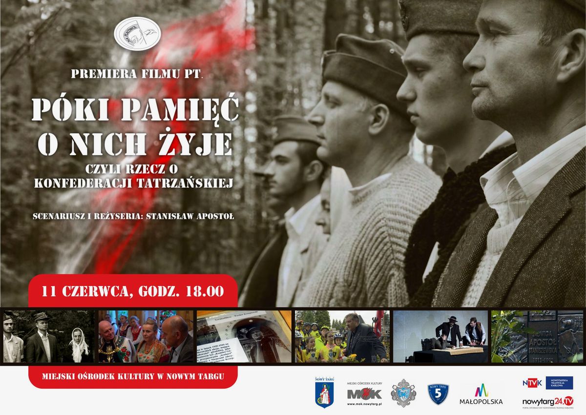 11. czerwca. Premiera filmu o Konfederacji Tatrzańskiej „Póki pamięć o nich żyje”