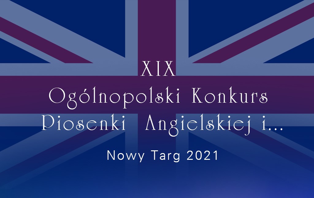 Wyniki XIX Ogólnopolski Konkurs Piosenki Angielskiej i ... Nowy Targ 2021