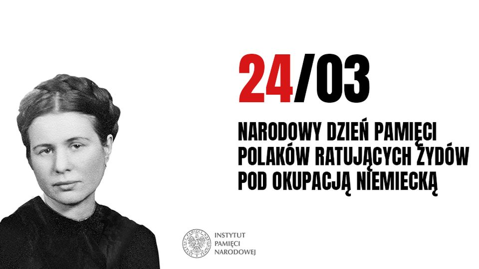 24. marca. Pamięci Polaków Ratujących Żydów
