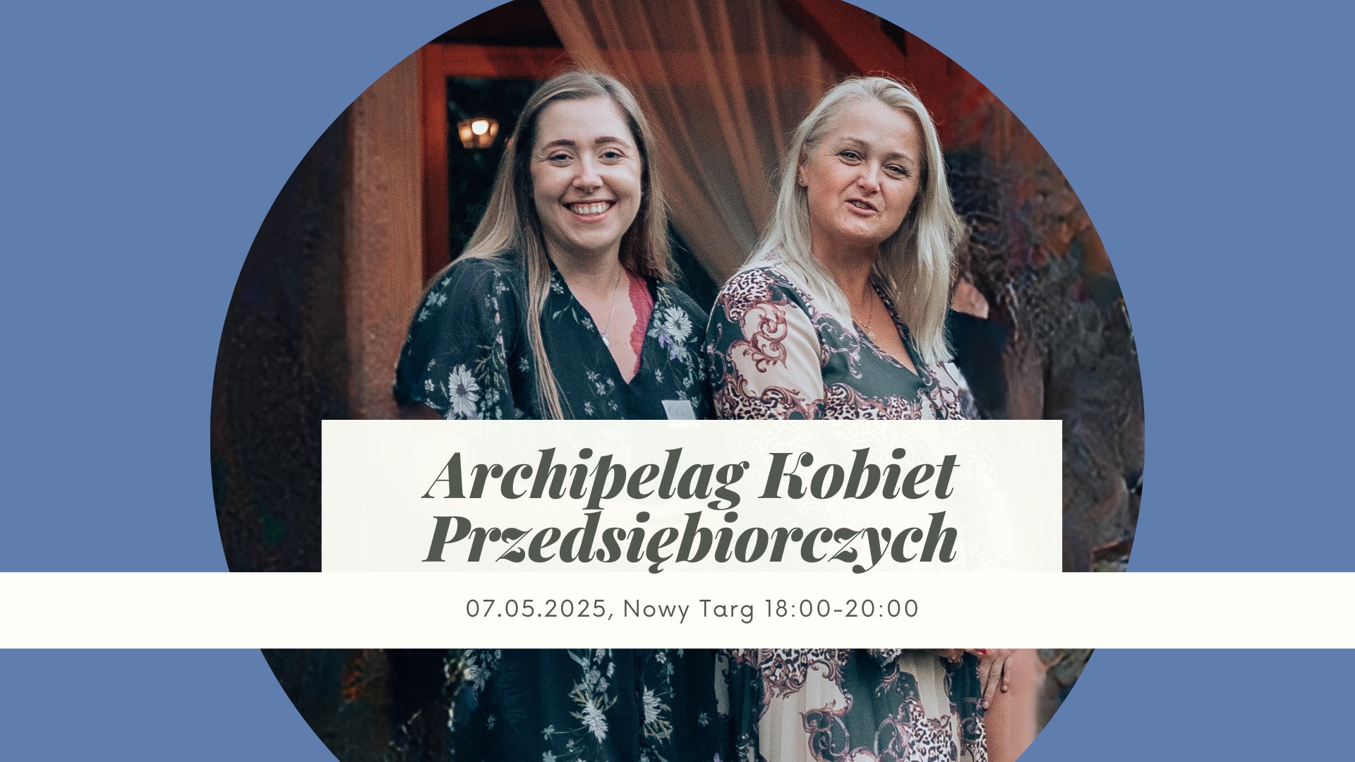 Archipelag Kobiet Przedsiębiorczych – rusza cykl spotkań w Nowym Targu!